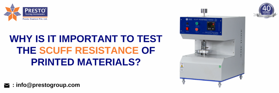 Why Is It Important to Test the Scuff Resistance of printed materials?